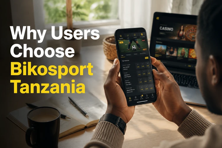 Why Users Choose Bikosport Tanzania
